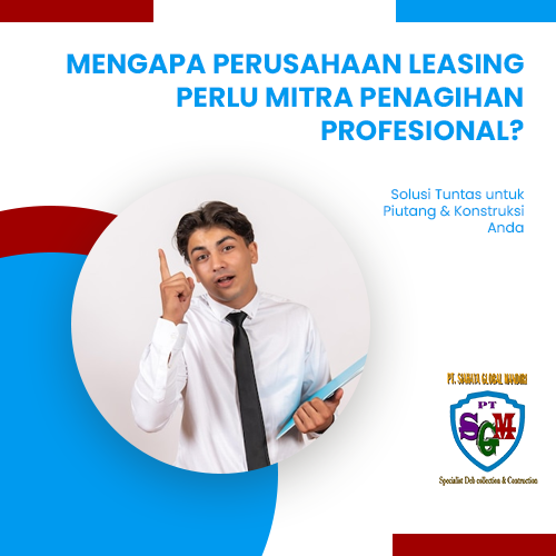 blog Mengapa Perusahaan Leasing Perlu Mitra Penagihan Profesional